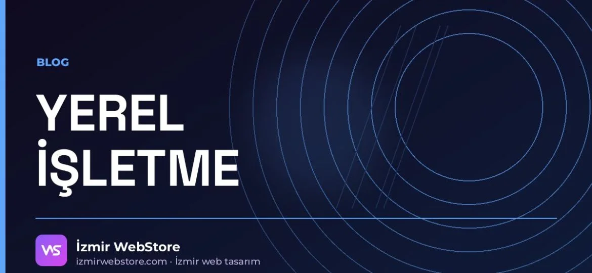 İzmir'de Web Sitesi Yaptırmak: Süreç, Bütçe ve Yerel Ajansla Çalışmanın Farkı — İzmir WebStore blog görseli