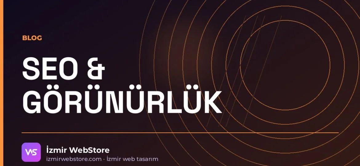 Web Sitenizin Ziyaretçisini Ölçmek: Analytics, Arama Konsolu ve Gerçek Sorular — İzmir WebStore blog görseli