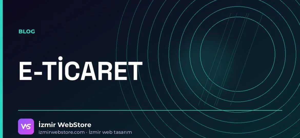 E-Ticaret Sitesi Fiyatları 2026: Kiralık Altyapı mı, Kendi Mağazanız mı? — İzmir WebStore blog görseli