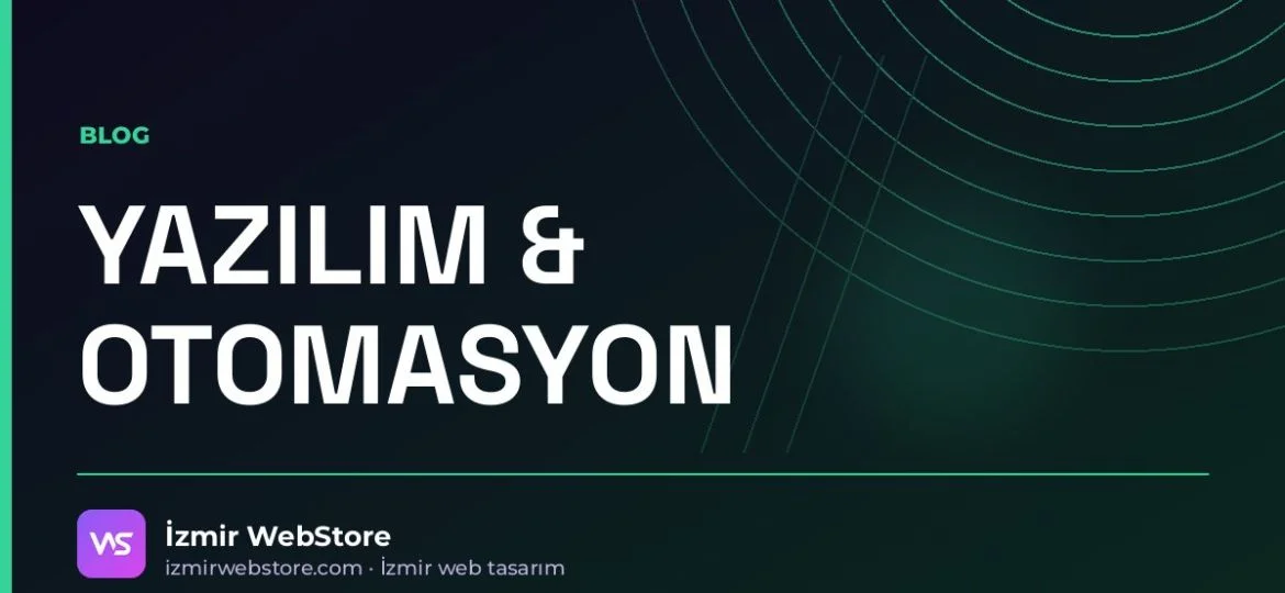 İzmir'de Yazılım Firması Seçerken: Web Yazılım Projesinde Sorulacak 8 Soru — İzmir WebStore blog görseli